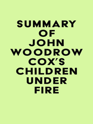 cover image of Summary of John Woodrow Cox's Children Under Fire